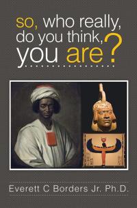 Imagen de portada: So, Who Really, Do You Think, You Are? 9781499049787