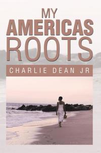 Cover image: My Americas Roots 9781499050516