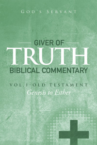 Cover image: Giver of Truth Biblical Commentary-Vol. 1 9781499053357
