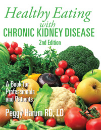 表紙画像: Healthy Eating with Chronic Kidney Disease, 2Nd Edition