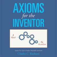 Cover image: Axioms for the Inventor 9781499055269