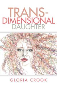 Imagen de portada: Trans-Dimensional Daughter 9781499056853