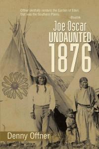 Cover image: Joe Oscar Undaunted – 1876 9781499057935