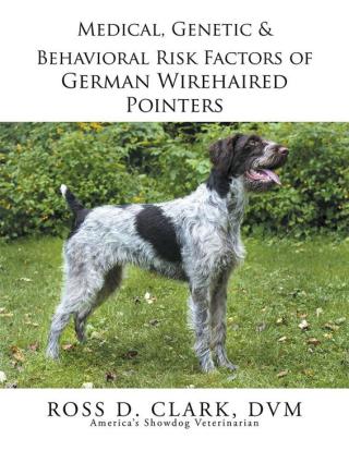 Cover image: Medical, Genetic & Behavioral Risk Factors of German Wirehaired Pointers 9781499059571