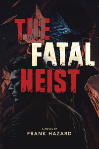 Cover image: The Fatal Heist 9781499060324