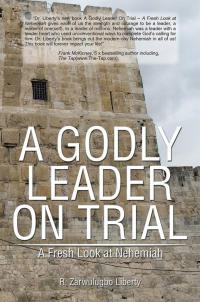 Imagen de portada: A Godly Leader on Trial : a Fresh Look at Nehemiah 9781499062175