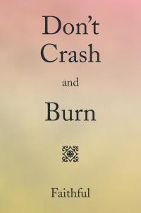 Imagen de portada: Don’T Crash and Burn 9781499062717