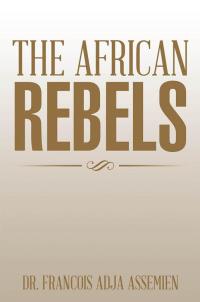 Cover image: The African Rebels 9781499063387