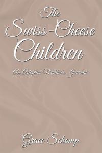 Imagen de portada: The Swiss-Cheese Children 9781499063851