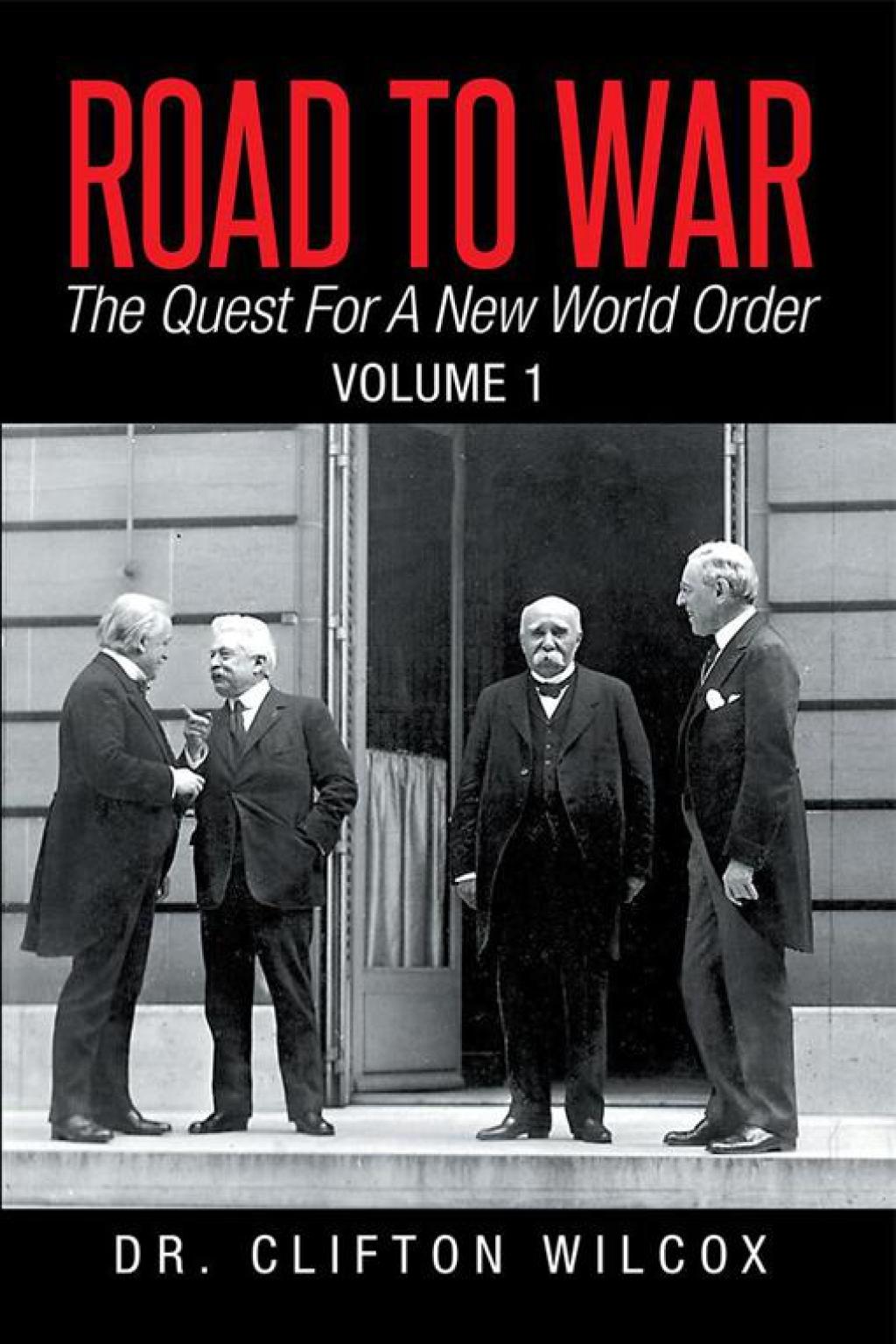 Road to War: the Quest for a New World Order Volume 1