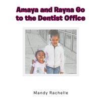 Omslagafbeelding: Amaya and Rayna Go to the Dentist Office 9781499066821