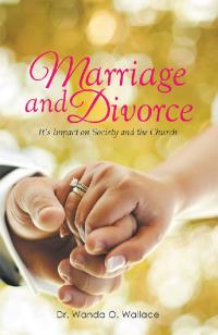 Cover image: Marriage and Divorce It’s Impact on Society and the Church 9781499067859