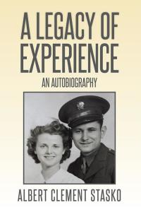 Cover image: A Legacy of Experience 9781499068443