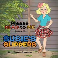 Cover image: Please Read to Me: Susie's Slippers 9781499068993