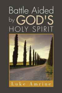 Cover image: Battle Aided by God's Holy Spirit 9781499069563