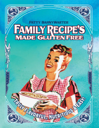 Cover image: Family Recipes Made Gluten Free 9781499069792