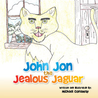 Cover image: John Jon the Jealous Jaguar 9781499071269