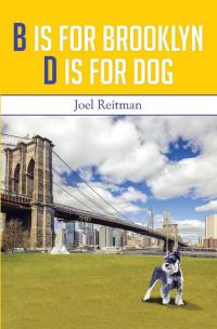 Imagen de portada: B Is for Brooklyn - D Is for Dog 9781499072129