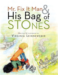 Omslagafbeelding: Mr. Fix It Man and His Bag of Stones 9781499072785
