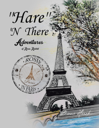 Imagen de portada: ''Hare'' 'N There Adventures of Rosie Rabbit 9781499072921