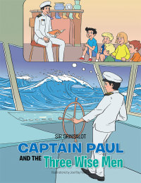 Omslagafbeelding: Captain Paul and the Three Wise Men 9781499073102