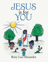 Imagen de portada: Jesus Is for You 9781499073324