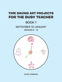 Cover image: Time Saving Art Projects for the Busy Teacher 9781499073393