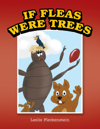 Imagen de portada: If Fleas Were Trees 9781499073706