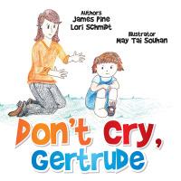 Imagen de portada: Don’T Cry Gertrude 9781499074161