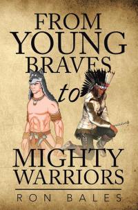 Omslagafbeelding: From Young Braves to Mighty Warriors 9781499075649