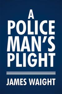 Cover image: A Policeman's Plight 9781499075861