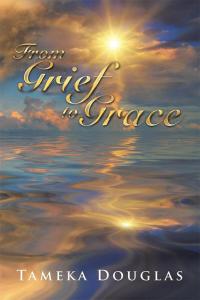 Imagen de portada: From Grief to Grace 9781499076165