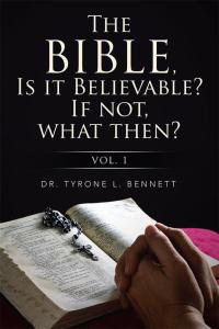 Cover image: The Bible, Is It Believable? If Not, What Then? 9781499077919
