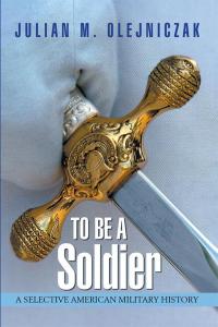 Cover image: To Be a Soldier 9781499078220