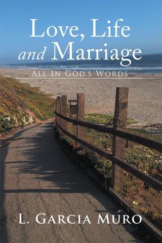 Cover image: Love, Life and Marriage - All in God’S Words 9781499079234