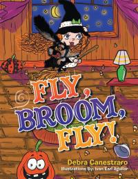 Imagen de portada: Fly, Broom, Fly! 9781499079685