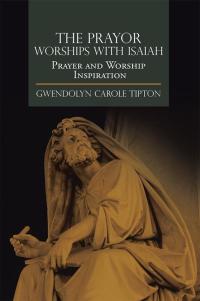 Cover image: The Prayor Worships with Isaiah 9781499079845