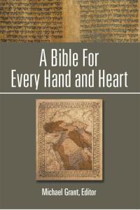 Cover image: A Bible for Every Hand and Heart 9781499080377