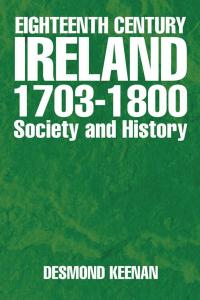 Cover image: Eighteenth Century Ireland 1703-1800 Society and History 9781499080834