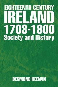 Imagen de portada: Eighteenth Century Ireland 1703-1800 Society and History 9781499080834