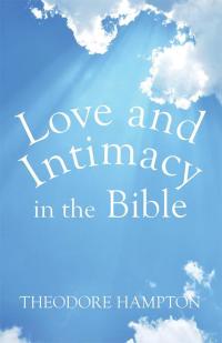 表紙画像: Love and Intimacy in the Bible 9781499081831