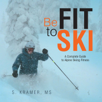 Imagen de portada: Be Fit to Ski 9781499083347