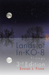 Cover image: Lands of In-Ko-8 Trilogy 9781499083811