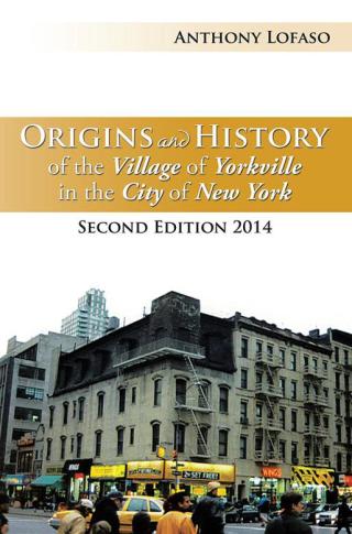 Cover image: Origins and History of the Village of Yorkville in the City of New York 9781499085488