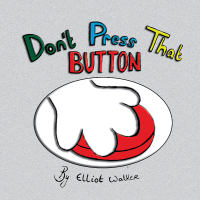 Cover image: Don’T Press That Button 9781499086478