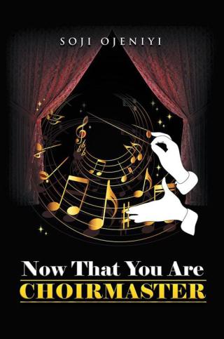 Cover image: Now That You Are Choirmaster 9781499086683