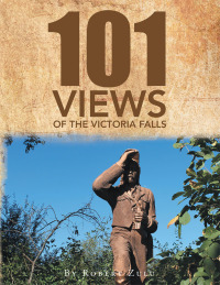 Omslagafbeelding: "One Hundred and One" Views of the Victoria Falls 9781499087727