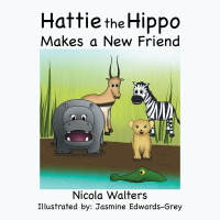 Cover image: Hattie the Hippo Makes a New Friend 9781499087833