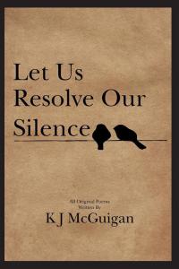 Cover image: Let Us Resolve Our Silence 9781499088397