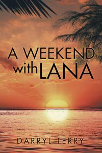 Cover image: A Weekend with Lana 9781499088892